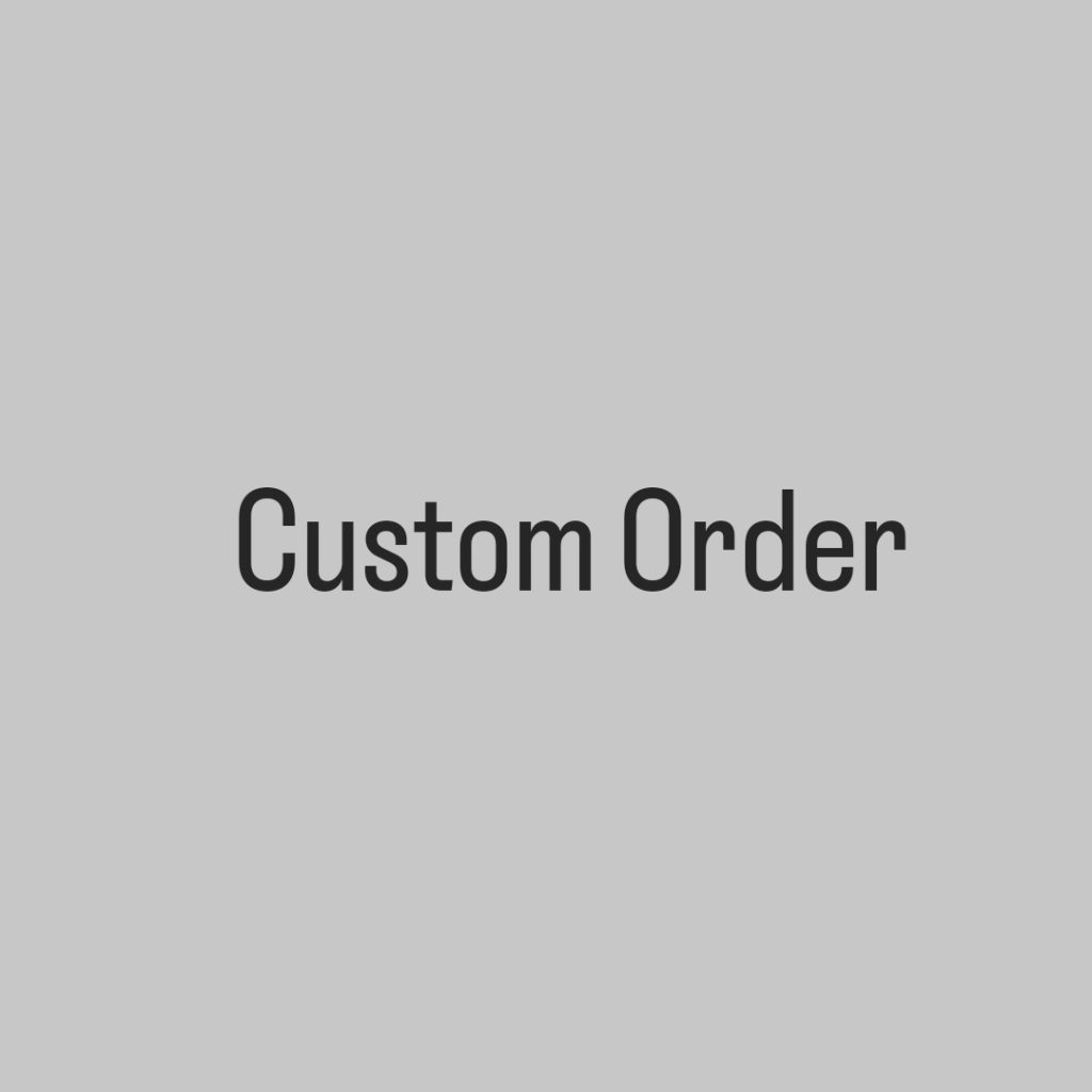 Custom Order