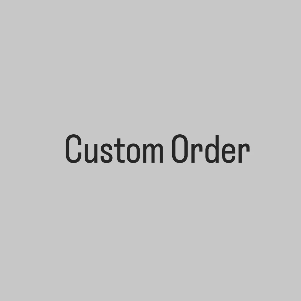 Custom Order